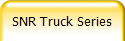 SNR Truck Series